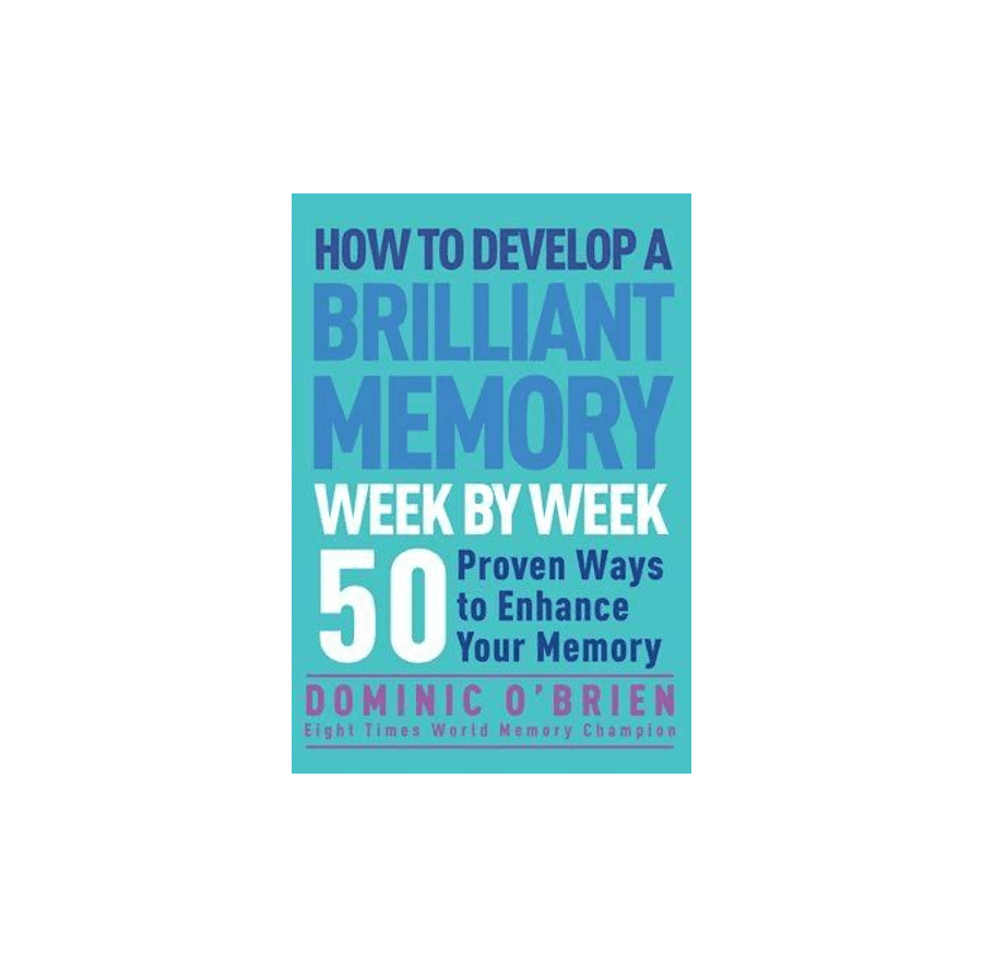 How to develop a brilliant memory week by week pdf How To Develop A Brilliant Memory Week By Week Memory Enhancement